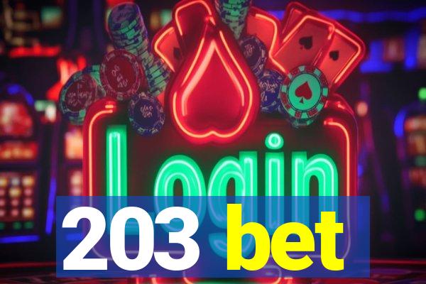 203 bet